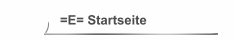 =E= Startseite